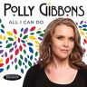 Polly Gibbons - All I Can Do - Preis vom 27.03.2024 06:01:49 h