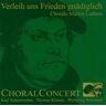 Choral Concert - Verleih Uns Frieden Gnädiglich - Preis vom 18.04.2024 05:05:10 h