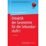 Hans-Georg Weigand - Didaktik der Geometrie für die Sekundarstufe I (Mathematik Primarstufe und Sekundarstufe I + II) - Preis vom 03.05.2024 04:54:52 h