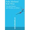 Polly Morland - Risk Wise: Von der Kunst, mit Risiken zu leben (print) - Preis vom 16.04.2024 05:00:44 h