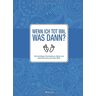 Wiley-VCH - Wenn ich tot bin, was dann?: Alle meine wichtigen Informationen, Daten und letzten Wünsche auf einen Blick - Preis vom 22.03.2023 06:08:19 h