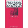 Alex Stock - Poetische Dogmatik: Gotteslehre: Poetische Dogmatik: Gotteslehre 2: Namen: Bd 2 - Preis vom 03.05.2024 04:54:52 h