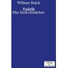 William Balck - Taktik: Die Gefechtslehre - Preis vom 03.05.2024 04:54:52 h