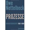 Uwe Nettelbeck - Prozesse: Gerichtsberichte 1967-1969 - Preis vom 30.04.2024 04:54:15 h