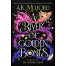 A.K. Mulford - A River of Golden Bones: Book One of the Golden Court (The Golden Court, 1) - Preis vom 24.04.2024 05:05:17 h