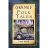 Tony Muir - Orkney Folk Tales (Folk Tales: United Kingdom) - Preis vom 28.04.2024 04:54:08 h