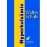 Walter Schulz - Hyperkalzämie - Preis vom 28.03.2024 06:04:05 h
