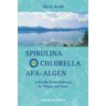 Ulrich Arndt - Spirulina, Chlorella, AFA-Algen - Preis vom 03.05.2024 04:54:52 h