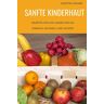 Kerstin Hiemer - Sanfte Kinderhaut: Rezepte für eine ganze Woche - Preis vom 19.04.2024 05:01:45 h