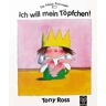 Tony Ross - Ich will mein Töpfchen! - Preis vom 24.04.2024 05:05:17 h