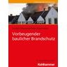 Joseph Messerer - Vorbeugender baulicher Brandschutz (Fachbuchreihe Brandschutz) - Preis vom 26.04.2024 05:02:28 h