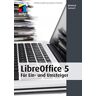 Winfried Seimert - Libre Office 5: für Ein- und Umsteiger (mitp Anwendung) (mitp Anwendungen) - Preis vom 26.04.2024 05:02:28 h