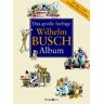 Wilhelm Busch - Das große farbige Wilhelm Busch Album - Preis vom 27.04.2024 04:56:19 h