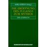 Karl Kerenyi - Die Eröffnung des Zugangs zum Mythos. Ein Lesebuch - Preis vom 28.03.2024 06:04:05 h