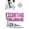 Leigh James - Escorting the Billionaire (The Escort Collection, Band 2) - Preis vom 02.05.2024 04:56:15 h