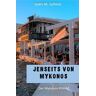 Schlick, Sven M- - Mykonos-Krimi / Jenseits von Mykonos: Der Mykonos-Krimi Band 2 - Preis vom 26.03.2023 05:06:05 h
