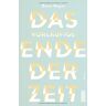 Berni Mayer - Das vorläufige Ende der Zeit: Roman - Preis vom 28.03.2024 06:04:05 h