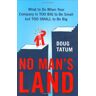 Doug Tatum - No Man's Land: What to Do When Your Company Is Too Big to Be Small but Too Small to Be Big - Preis vom 27.04.2024 04:56:19 h