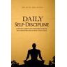 Martin Meadows - Daily Self-Discipline: Everyday Habits and Exercises to Build Self-Discipline and Achieve Your Goals (Simple Self-Discipline, Band 2) - Preis vom 18.04.2024 05:05:10 h