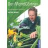 Der Mondgärtner: Biodynamisch gärtnern mit Peter Berg - Preis vom 16.04.2024 05:00:44 h
