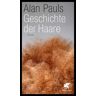Alan Pauls - Geschichte der Haare - Preis vom 24.04.2024 05:05:17 h
