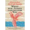 Alexander McCall Smith - What Auden Can Do For You (Writers on Writers) - Preis vom 03.05.2024 04:54:52 h