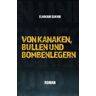 Elhakam Sukhni - Von Kanaken, Bullen und Bombenlegern - Preis vom 26.04.2024 05:02:28 h