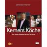 Johannes B. Kerner - Kerners Köche. Die besten Rezepte aus der TV-Show - Preis vom 27.03.2024 06:01:49 h