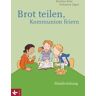 Matthias Bahr - Brot teilen - Kommunion feiern - Handreichung - Preis vom 30.04.2024 04:54:15 h