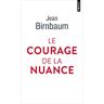 Jean Birnbaum - Le Courage de la nuance - Preis vom 24.04.2024 05:05:17 h