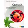 Sabine Hagg - Stevia: Rezepte aus der Naturküche, gesüsst mit reinem Stevia - Preis vom 19.04.2024 05:01:45 h
