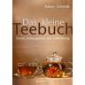 Rainer Schmidt - Das kleine Teebuch: Sorten, Anbaugebiete und Zubereitung - Preis vom 24.03.2023 06:08:49 h