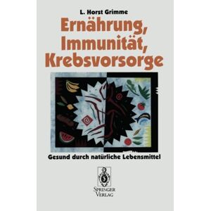 L. Horst Grimme - Ernährung, Immunität, Krebsvorsorge: Gesund durch natürliche Lebensmittel (German Edition) - Preis vom 06.09.2023 05:03:33 h