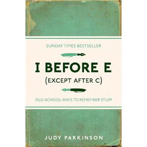 Judy Parkinson - I Before E (Except After C): Old-School Ways to Remember Stuff - Preis vom 31.05.2023 05:03:49 h