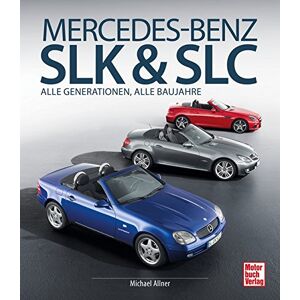 Michael Allner - Mercedes-Benz SLK & SLC: Alle Generationen, alle Baureihen - Preis vom 06.09.2023 05:03:33 h