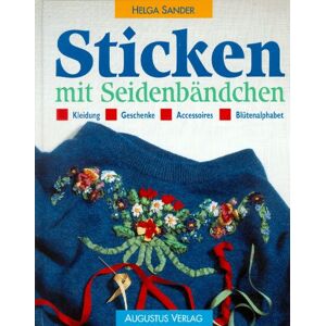 Helga Sander - Sticken mit Seidenbändchen. Kleidung. Geschenke. Accessoires. Blütenalphabet - Preis vom 27.05.2022 04:36:31 h