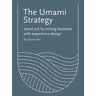 Aga Szóstek - The Umami Strategy: The Less-Digital Guide to Creative Work - Preis vom 28.03.2024 06:04:05 h