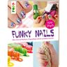 Jutta Diekmann - Funky Nails: Alles rund um Maniküre, Fingerpflege und den perfekten Anstrich - Preis vom 29.04.2024 04:59:55 h