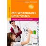 Jürgen Schlieszeit - Mit Whiteboards unterrichten: Das neue Medium sinnvoll nutzen - Preis vom 26.04.2024 05:02:28 h