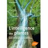 Collectif - L'intelligence des plantes : Les découvertes qui révolutionnent notre compréhension du monde - Preis vom 28.03.2024 06:04:05 h