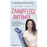 Dr. Neda Rahimian - Das große Lexikon der Zahnpflege Irrtümer: Halbwahrheiten und fragwürdige Behandlungen im Faktencheck - Preis vom 19.04.2024 05:01:45 h