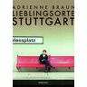 Adrienne Braun - Lieblingsorte Stuttgart - Preis vom 25.04.2024 05:08:43 h