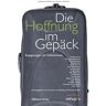 Schelling, Cornelia von - Die Hoffnung im Gepäck. Begegnungen mit Geflüchteten - Preis vom 27.03.2024 06:01:49 h