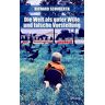 Richard Schuberth - Die Welt als guter Wille und schlechte Vorstellung: Das identitätspolitische Lesebuch - Preis vom 05.05.2024 04:53:23 h