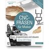 Ralf Steck - CNC-Fräsen für Maker: Baue, programmiere und steuere deine DIY-Fräse. Unter Einsatz von Shapeoko, GRBL, Fusion 360 und Estlcam - Preis vom 07.05.2024 04:51:04 h