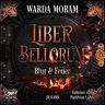 Warda Moram - Liber Bellorum. Band I - Hörbuch: Blut und Feuer (Liber Bellorum, Hörbuch) - Preis vom 02.05.2024 04:56:15 h