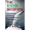 Bruce Fife - The Stevia Deception: The Hidden Dangers of Low-Calorie Sweeteners - Preis vom 19.04.2024 05:01:45 h