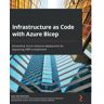 Mehraban, Yaser Adel - Infrastructure as Code with Azure Bicep: Streamline Azure resource deployment by bypassing ARM complexities - Preis vom 05.05.2024 04:53:23 h