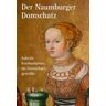 Holger Kunde - Der Naumburger Domschatz: Sakrale Kostbarkeiten im Domschatzgewölbe - Preis vom 24.04.2024 05:05:17 h