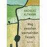 Andreas Altmann - Weg zwischen wechselnden Feldern: Gedichte - Preis vom 03.05.2024 04:54:52 h